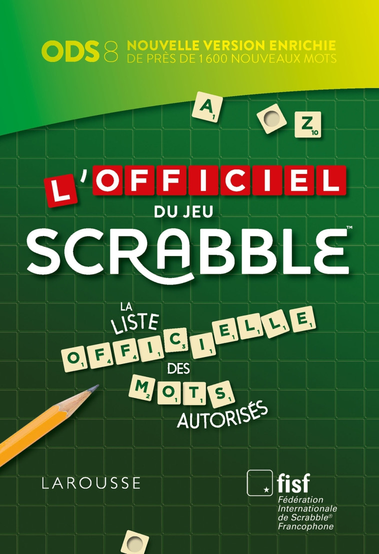 L-OFFICIEL DU JEU SCRABBLE  - LA LISTE OFFICIELLE DES MOTS AUTORISES -   - LAROUSSE