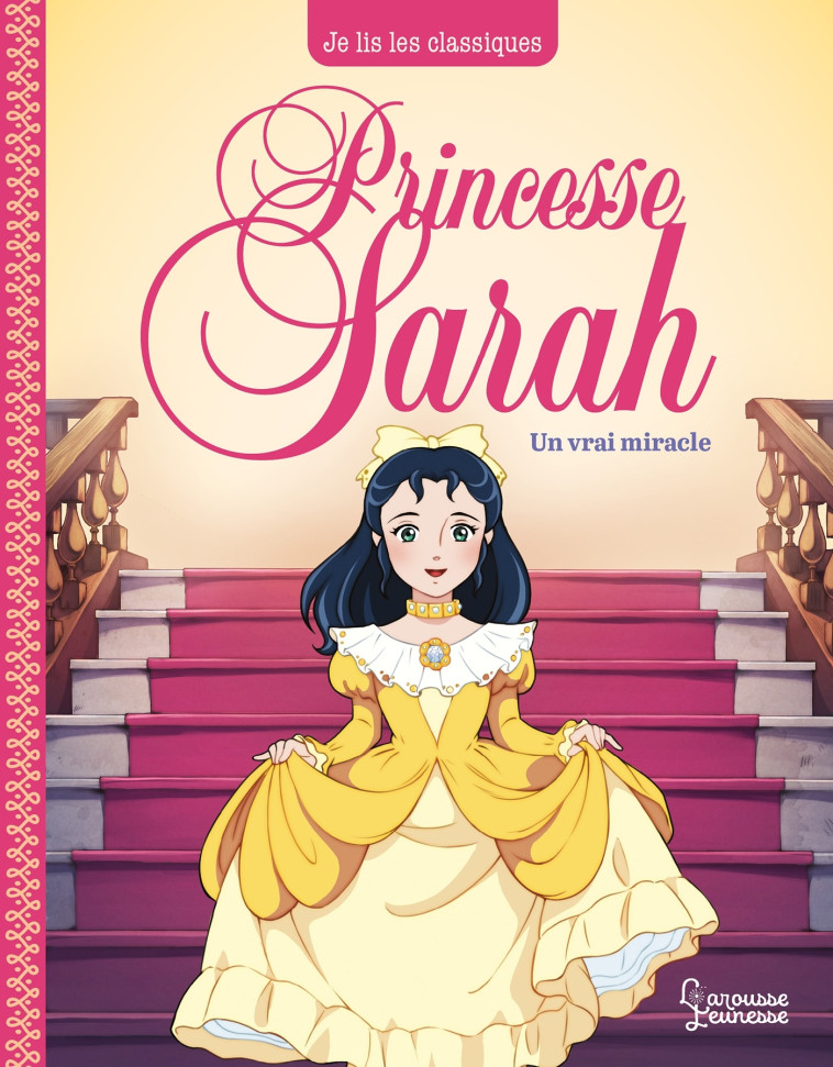 PRINCESSE SARAH T3, UN VRAI MIRACLE - JE LIS LES CLASSIQUES - Frances Hodgson Burnett - LAROUSSE