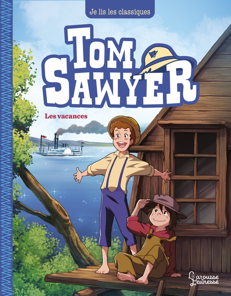 TOM SAWYER T2, LES VACANCES - JE LIS LES CLASSIQUES - Mark Twain - LAROUSSE