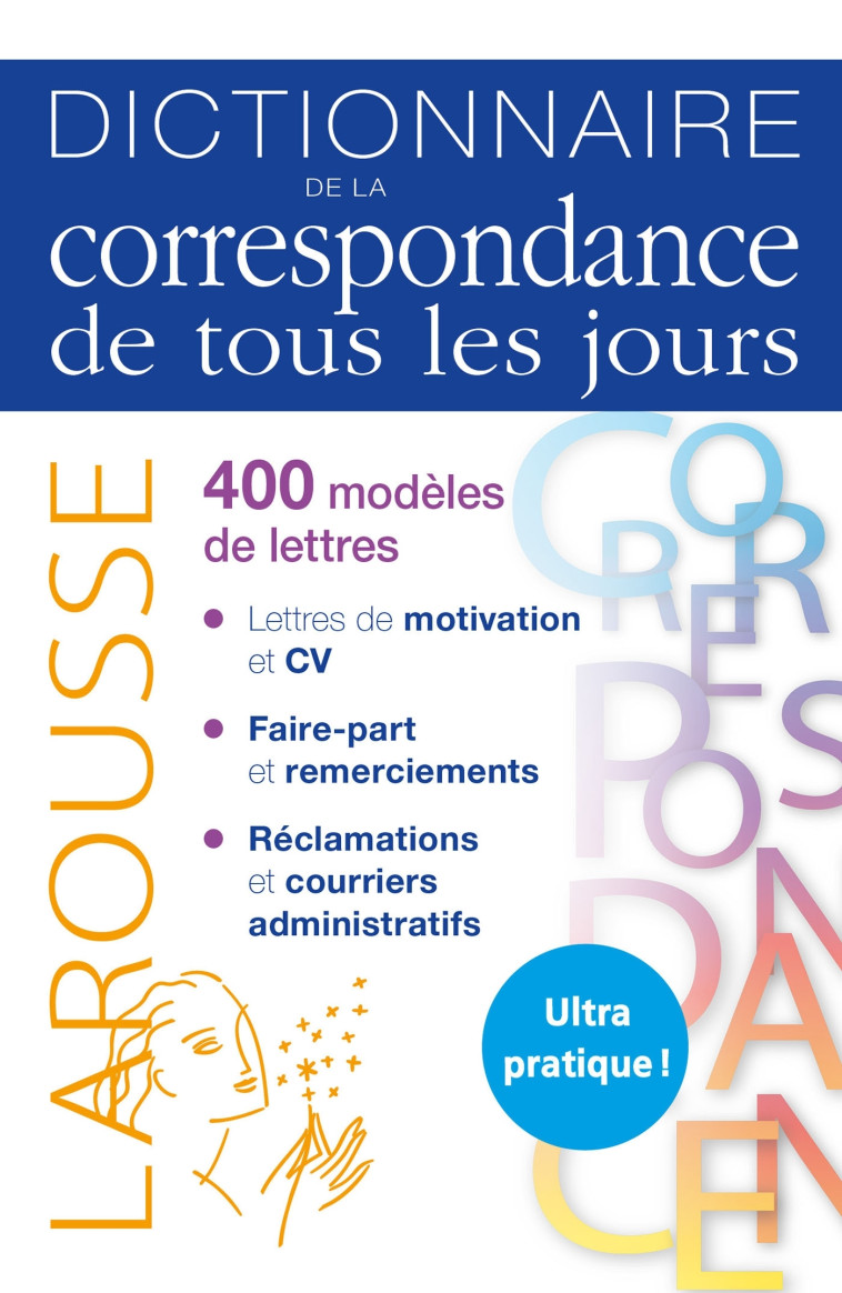 DICTIONNAIRE DE LA CORRESPONDANCE DE TOUS LES JOURS -   - LAROUSSE