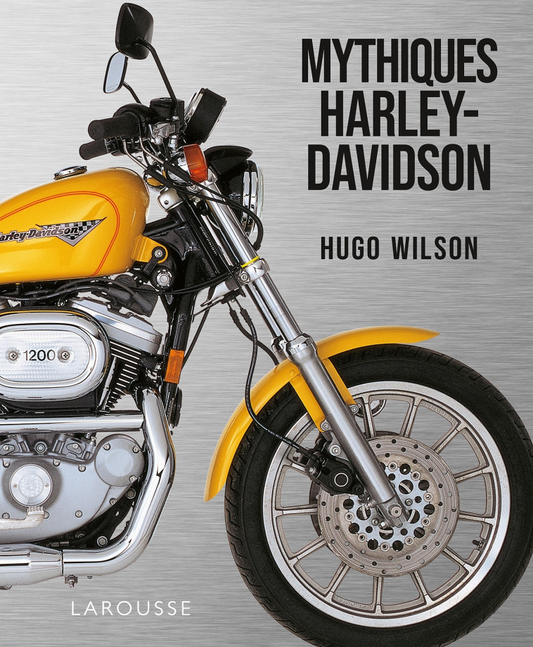 HARLEY DAVIDSON - 70 MOTOS MYTHIQUES -   - LAROUSSE