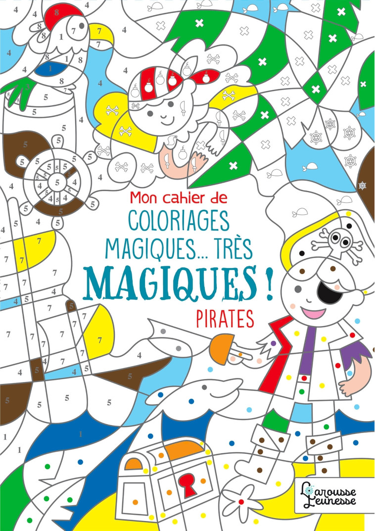 MON CAHIER DE COLORIAGES MAGIQUES... TRES MAGIQUES ! PIRATES - Isabelle Nicolle - LAROUSSE