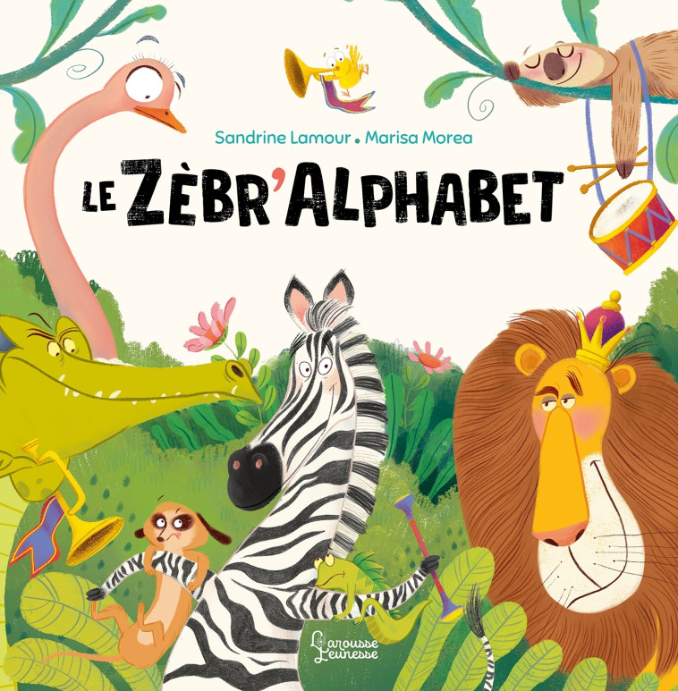 ZEBR-ALPHABET - Sandrine Lamour - LAROUSSE