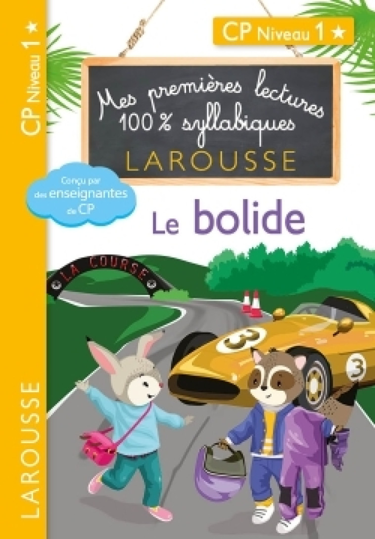 MES PREMIERES LECTURES 100 % SYLLABIQUES NIVEAU 1 - LE BOLIDE - Cécilia Stenmark - LAROUSSE