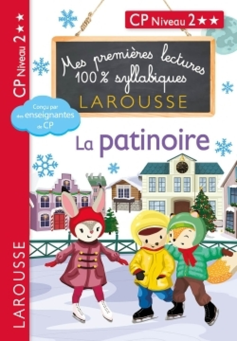 MES PREMIERES LECTURES 100 % SYLLABIQUES NIVEAU 2 - LA PATINOIRE - Giulia Levallois - LAROUSSE