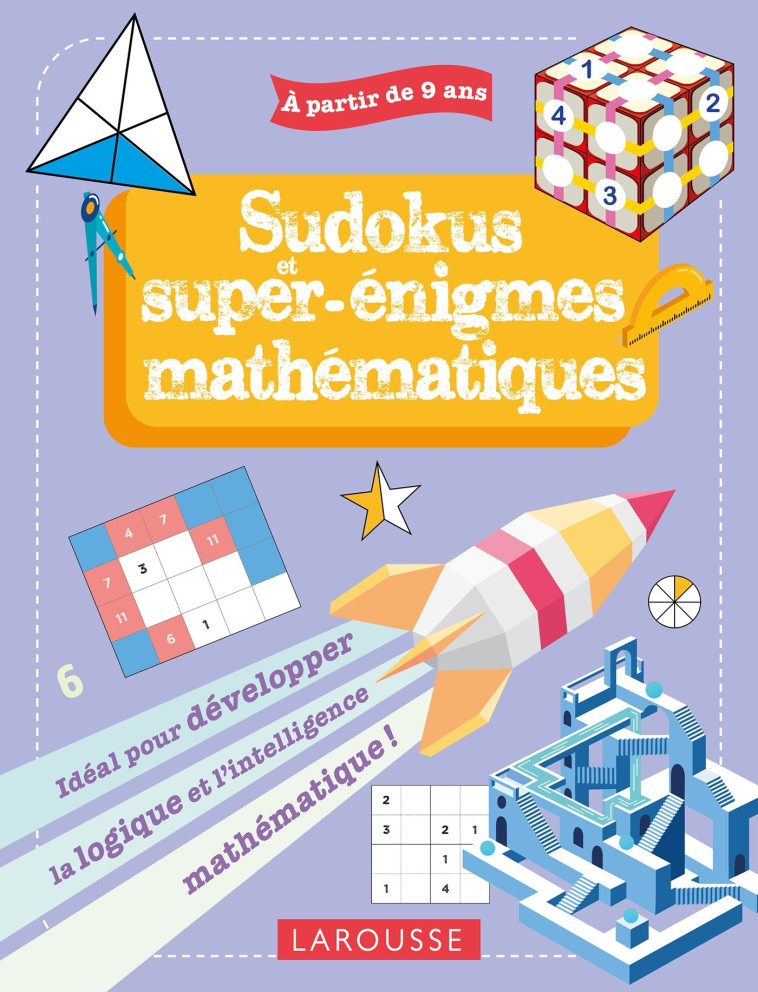 MES SUDOKUS ET SUPER ENIGMES MATHEMATIQUES, 9-11 ANS - Antoine Houlou-Garcia - LAROUSSE