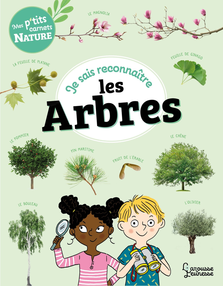 JE SAIS RECONNAITRE LES ARBRES - MON CARNET NATURE - Mary Gribouille - LAROUSSE