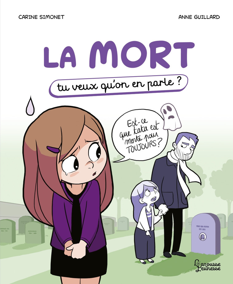 LA MORT - TU VEUX QU-ON EN PARLE - Anne Guillard - LAROUSSE