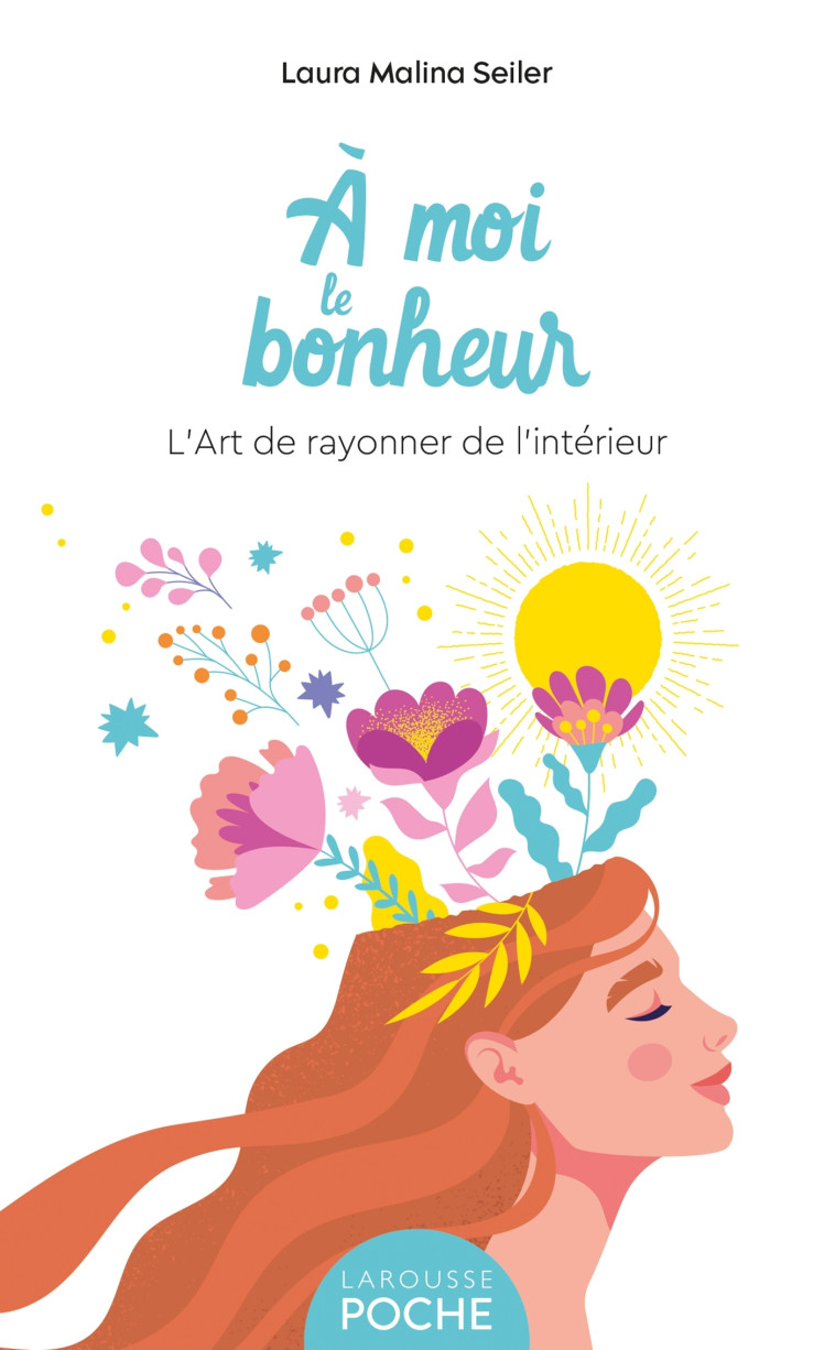 A MOI LE BONHEUR - POCHE - Laura Malina SEILER - LAROUSSE