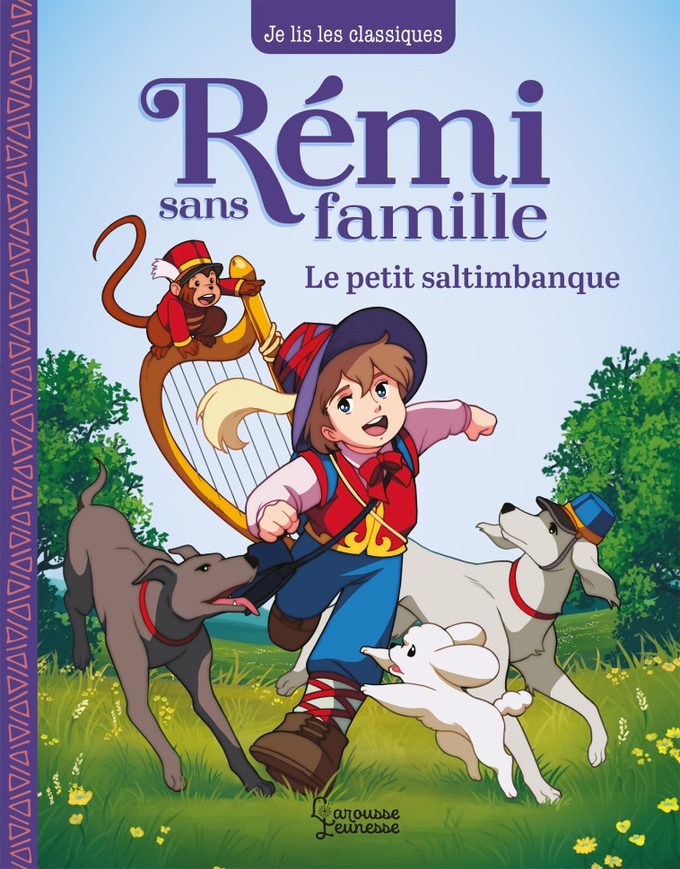 REMI SANS FAMILLE - T1 LE PETIT SALTIMBANQUE - Hector Malot - LAROUSSE