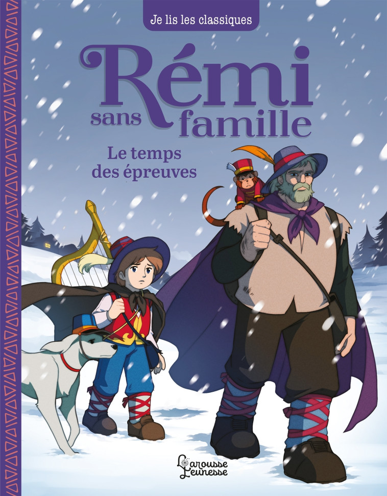 REMI SANS FAMILLE - T2 LE TEMPS DES EPREUVES - Hector Malot - LAROUSSE