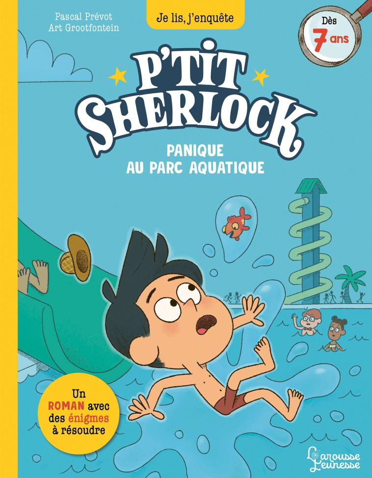 PANIQUE AU PARC AQUATIQUE - P-TIT SHERLOCK - Pascal Prévot - LAROUSSE