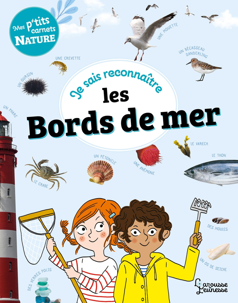 JE SAIS RECONNAITRE LES BORDS DE MER - MON CARNET NATURE - Sandra Lebrun - LAROUSSE