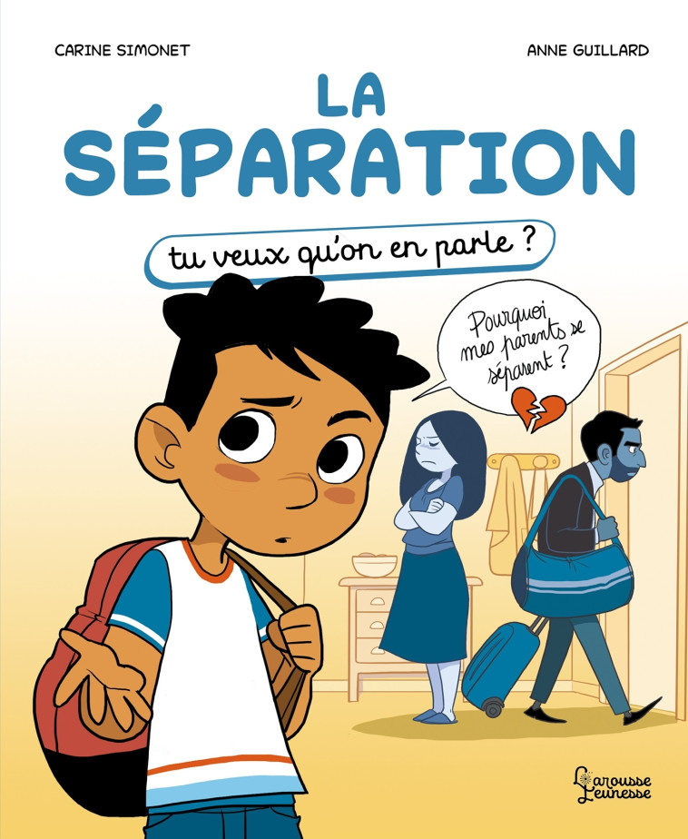 LA SEPARATION - TU VEUX QU-ON EN PARLE - Carine Simonet - LAROUSSE