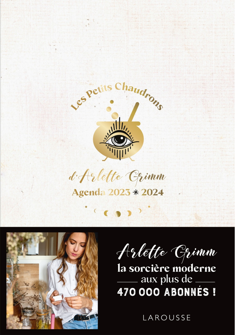 LES PETITS CHAUDRONS D-ARLETTE GRIMM - AGENDA 2023-2024 - Arlette Grimm - LAROUSSE