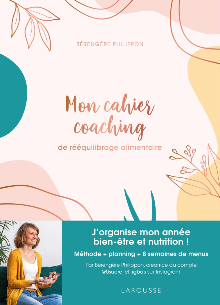 MON CAHIER COACHING DE REEQUILIBRAGE ALIMENTAIRE - METHODE, PLANNING, MENUS IG BAS - Bérengère Philippon - LAROUSSE