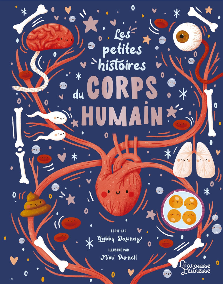 LES PETITES HISTOIRES DU CORPS HUMAIN - Gabby Dawnay - LAROUSSE