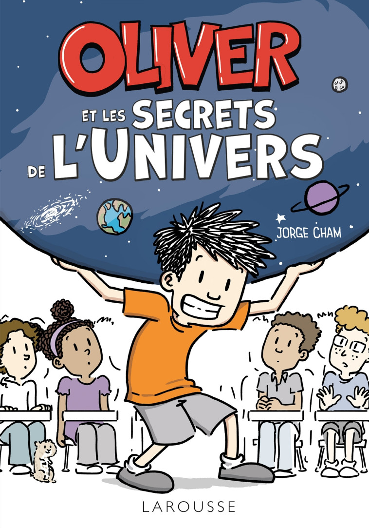 OLIVER ET LES SECRETS DE L-UNIVERS -  Collectif - LAROUSSE