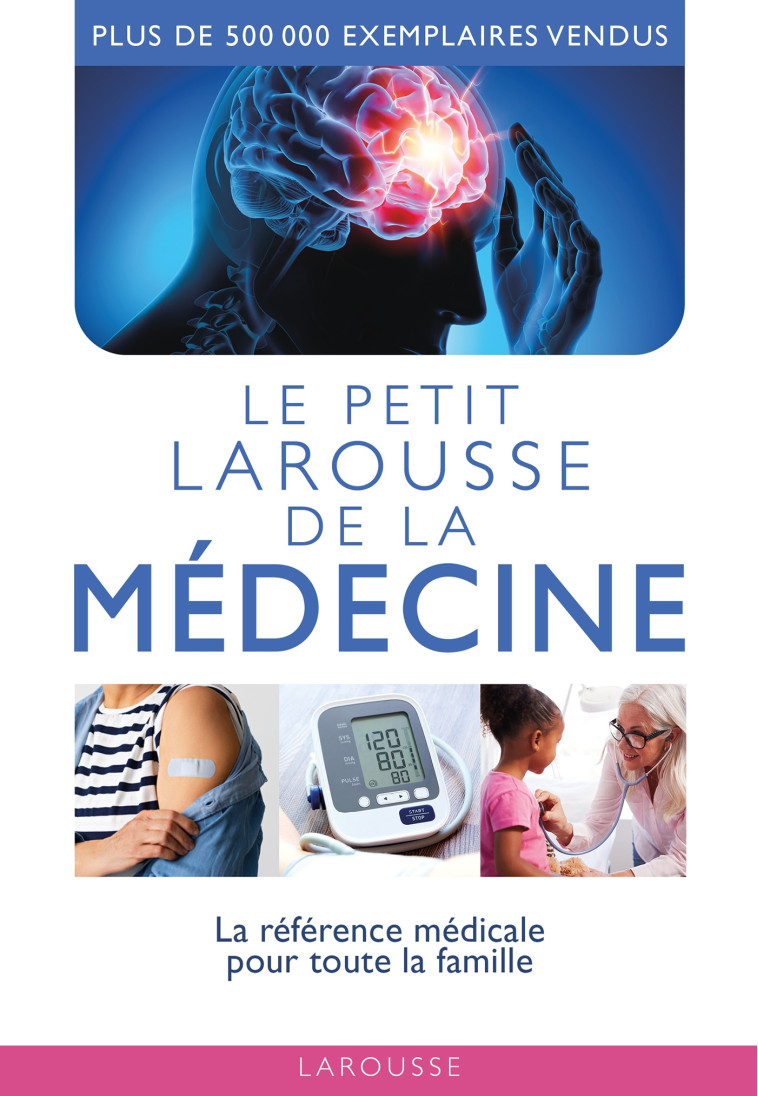 LE PETIT LAROUSSE DE LA MEDECINE -   - LAROUSSE