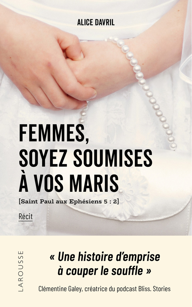 Femmes, soyez soumises à vos maris - Alice Davril, Claire Dellaume, Camille Anseaume, Alice Davril, Camille Anseaume - LAROUSSE