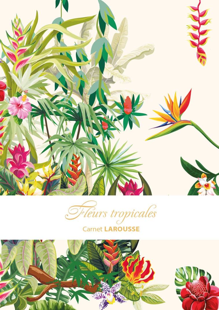 CARNET LAROUSSE - FLEURS TROPICALES - COLLECTIF - LAROUSSE