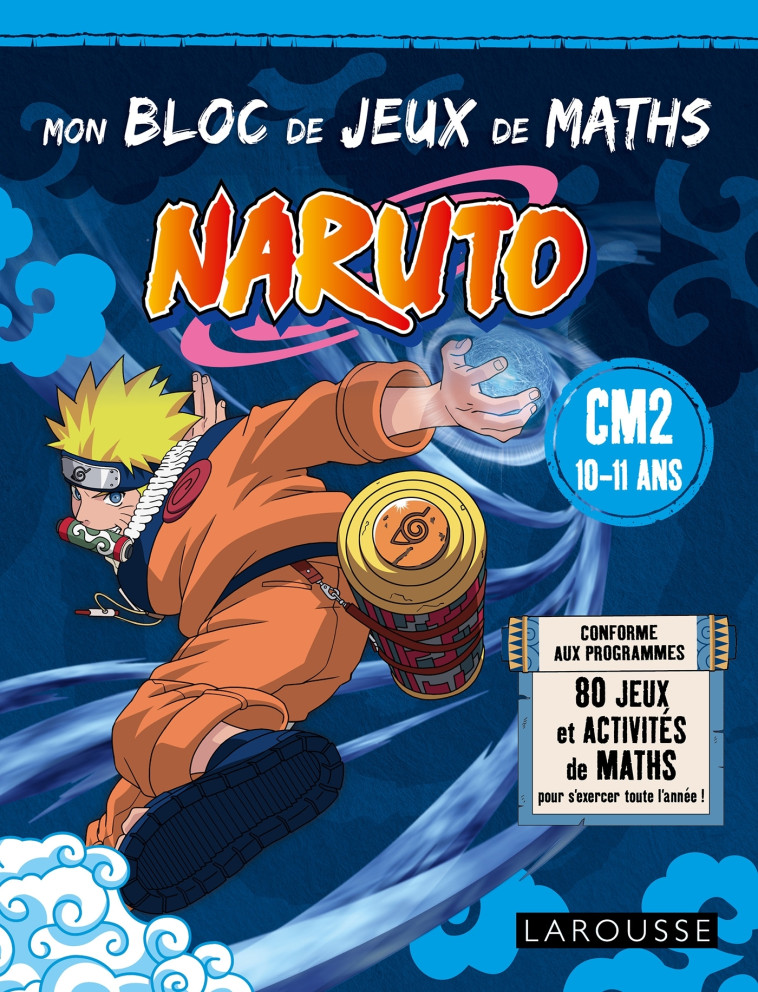 Mon bloc de jeux de maths NARUTO - CM2 -  Collectif - LAROUSSE