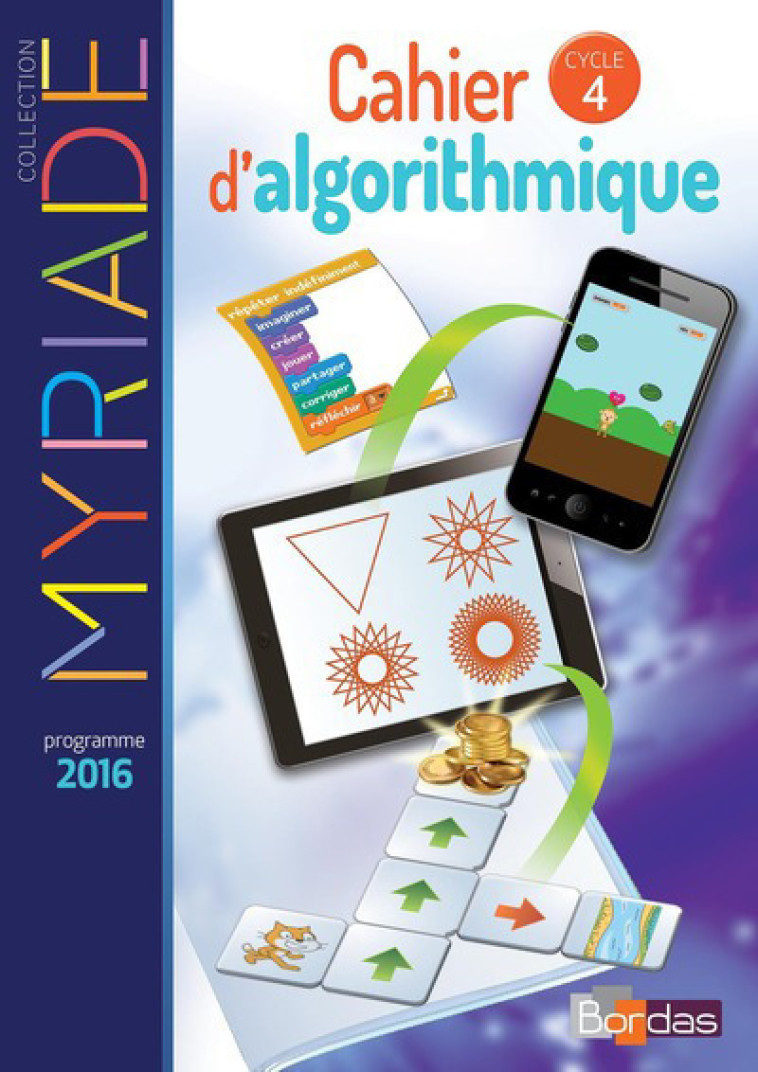 MYRIADE MATHEMATIQUES CYCLE 4 2017 - CAHIER D-ALGORITHMIQUE - Marc Boullis - BORDAS