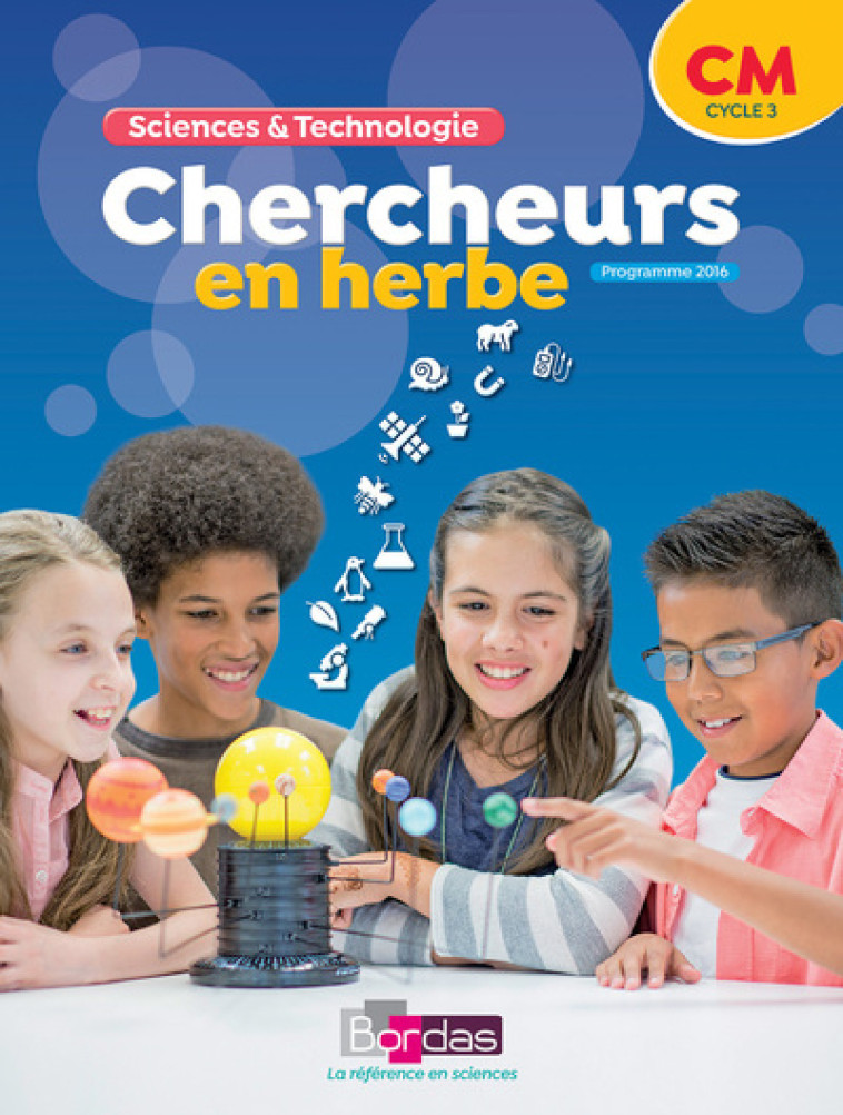 CHERCHEURS EN HERBE SCIENCES ET TECHNOLOGIE CM 2018 MANUEL DE L-ELEVE - SACHE MARTINE - BORDAS