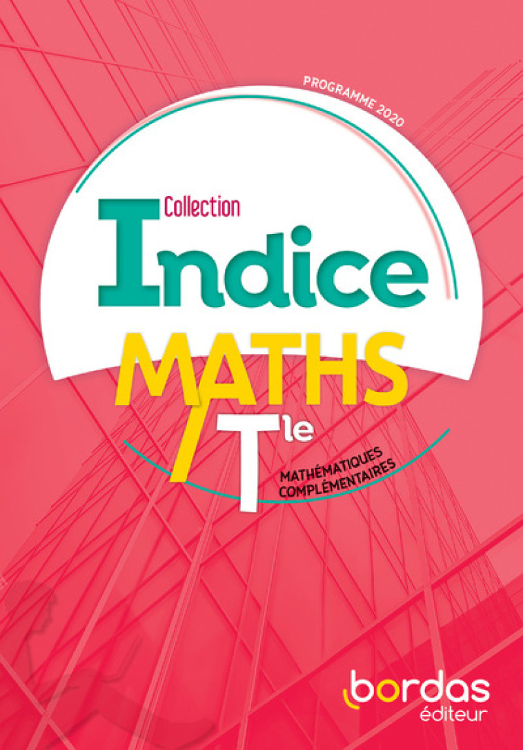 Indice Mathématiques complémentaires Tle voie générale 2020 Manuel de l'élève - Michel Poncy, Denis Vieudrin, Marie-Christine Russier, Mickael Bordanero, Jean-Louis Bonnafet, Sébastien Cante, Catherine Lebert, Stéphane Gamel, Nicolas Buyle-Bodin, Arnaud G