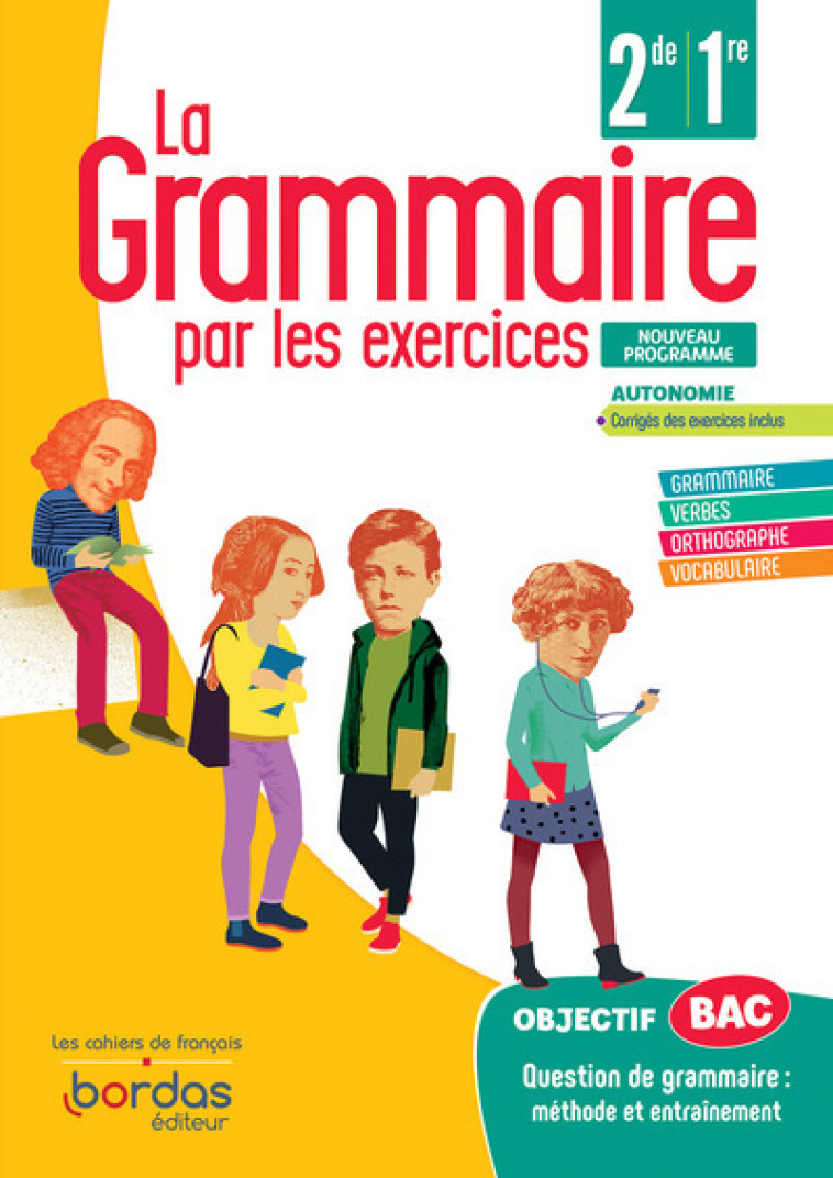 LA GRAMMAIRE PAR LES EXERCICES 2DE/1RE - CAHIER D-EXERCICES ELEVE 2020 - Joëlle Paul - BORDAS