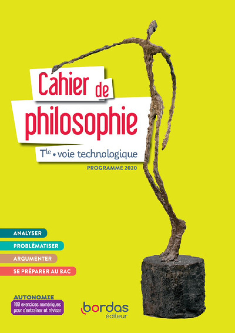 PHILOSOPHIE TLE VOIE TECHNOLOGIQUE 2021 - CAHIER DE L-ELEVE - Fanny Bernard - BORDAS