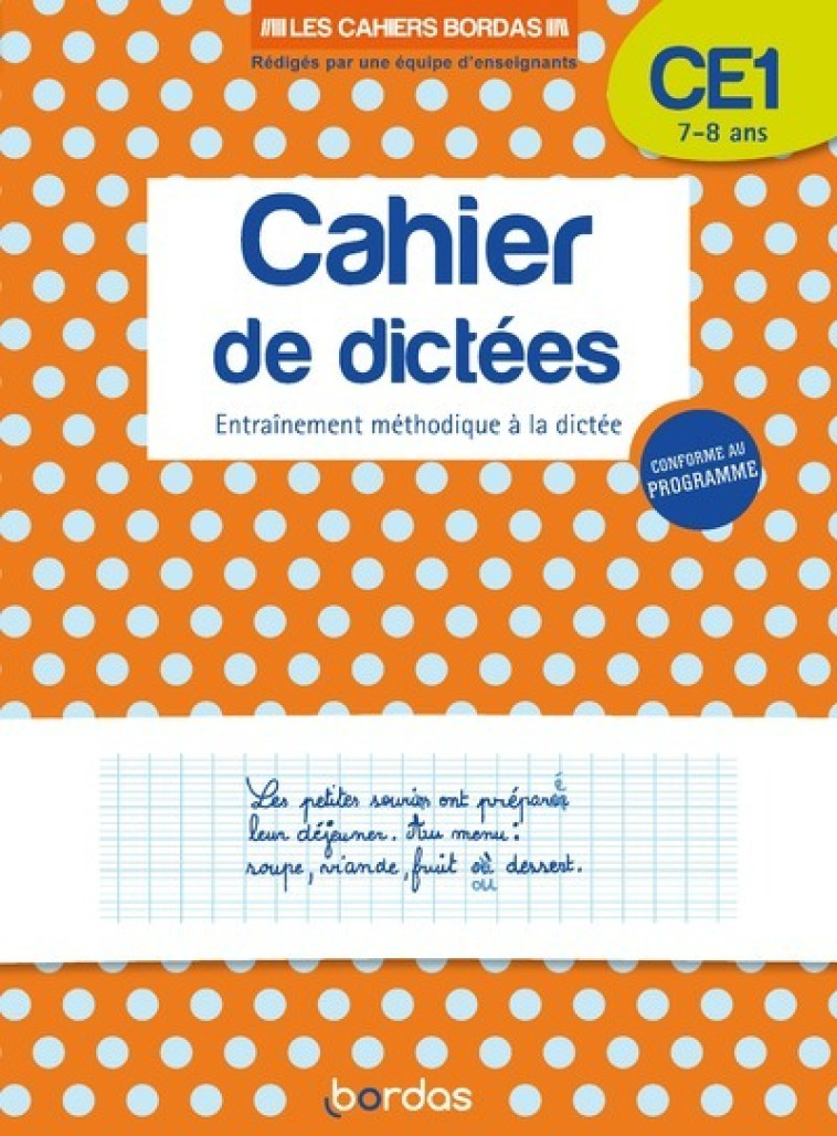 LES CAHIERS BORDAS - CAHIER DE DICTEES CE1 - Marie-Christine Olivier - BORDAS