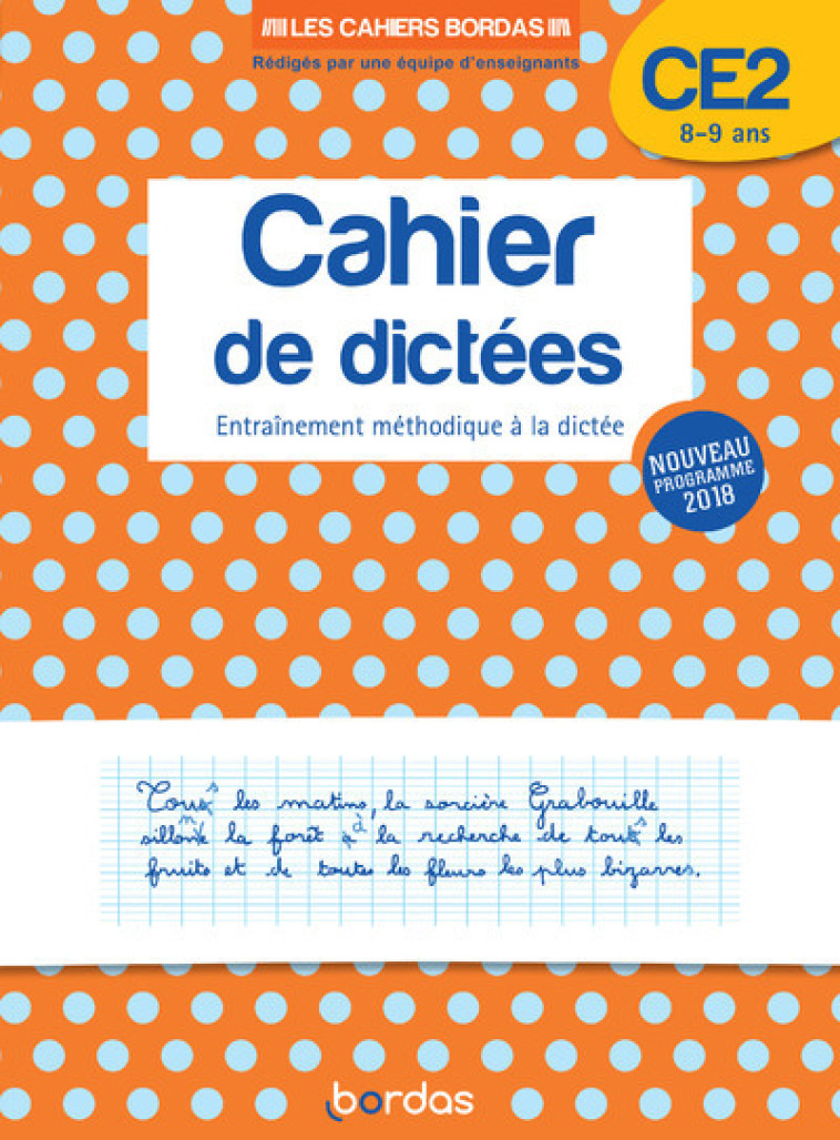 LES CAHIERS BORDAS - CAHIER DE DICTEES CE2 - Marie-Christine Olivier - BORDAS