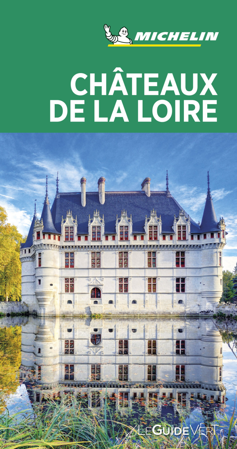 Guide Vert Châteaux de la Loire - XXX - MICHELIN