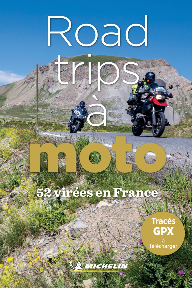 52 road-trips à moto en France - XXX - MICHELIN