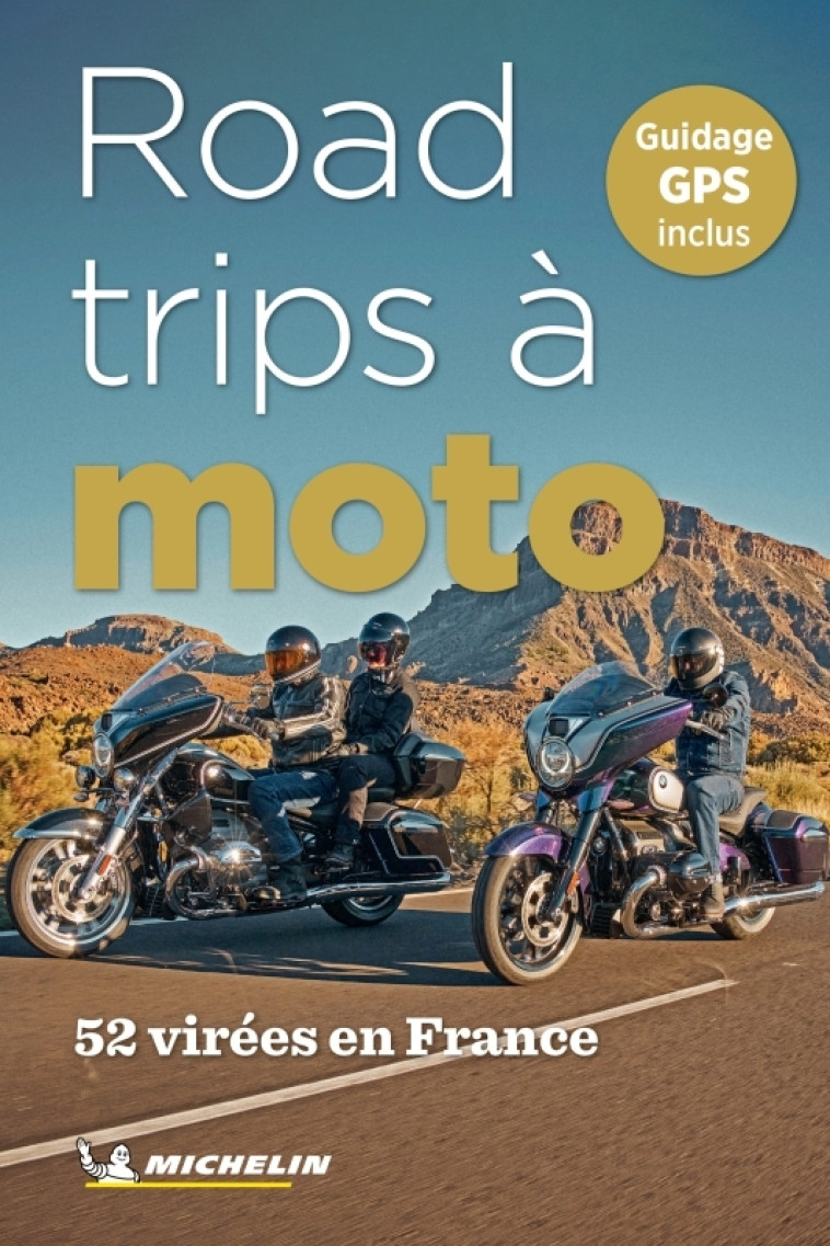 52 road-trips à moto en France - XXX - MICHELIN