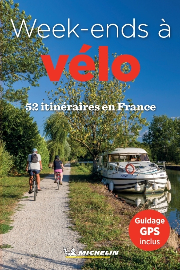 52 week-ends à vélo en France - XXX - MICHELIN