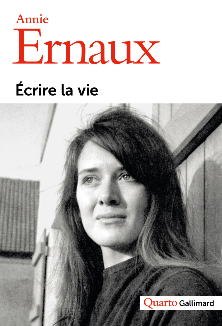 ECRIRE LA VIE - Annie Ernaux - GALLIMARD