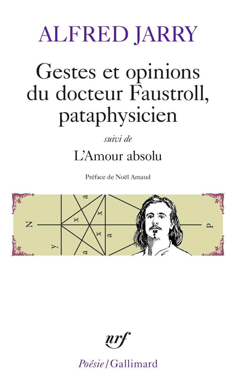 GESTES ET OPINIONS DU DOCTEUR FAUSTROLL, PATAPHYSICIEN / L-AMOUR ABSOLU - JARRY ALFRED - GALLIMARD