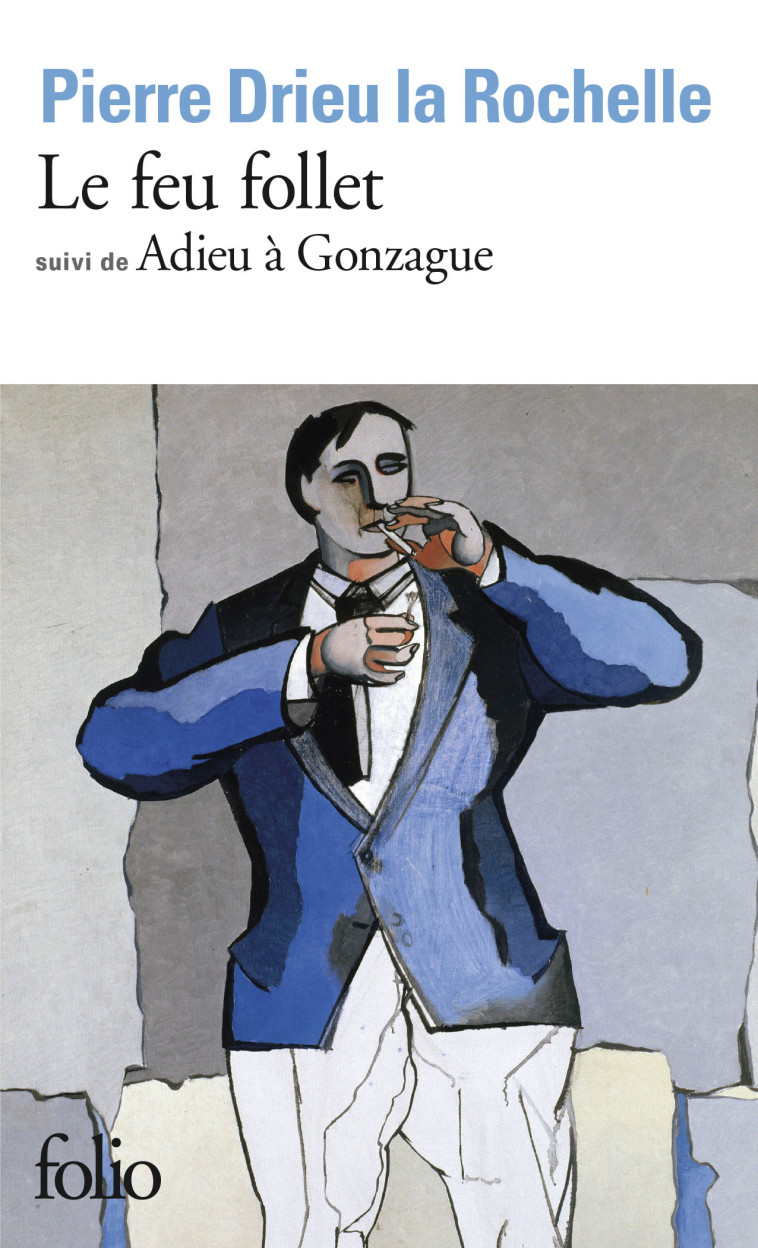 LE FEU FOLLET / ADIEU A GONZAGUE - DRIEU LA ROCHELLE P. - FOLIO