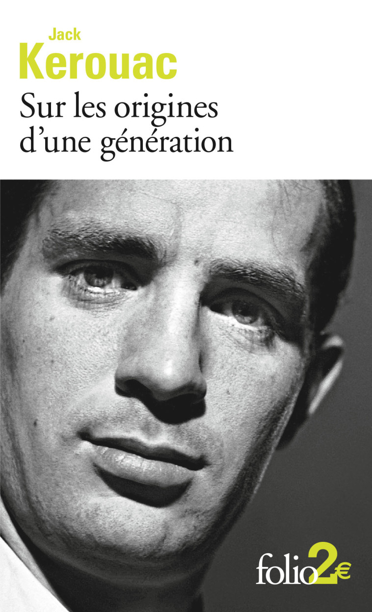 SUR LES ORIGINES D-UNE GENERATION/LE DERNIER MOT - Jack Kerouac - FOLIO