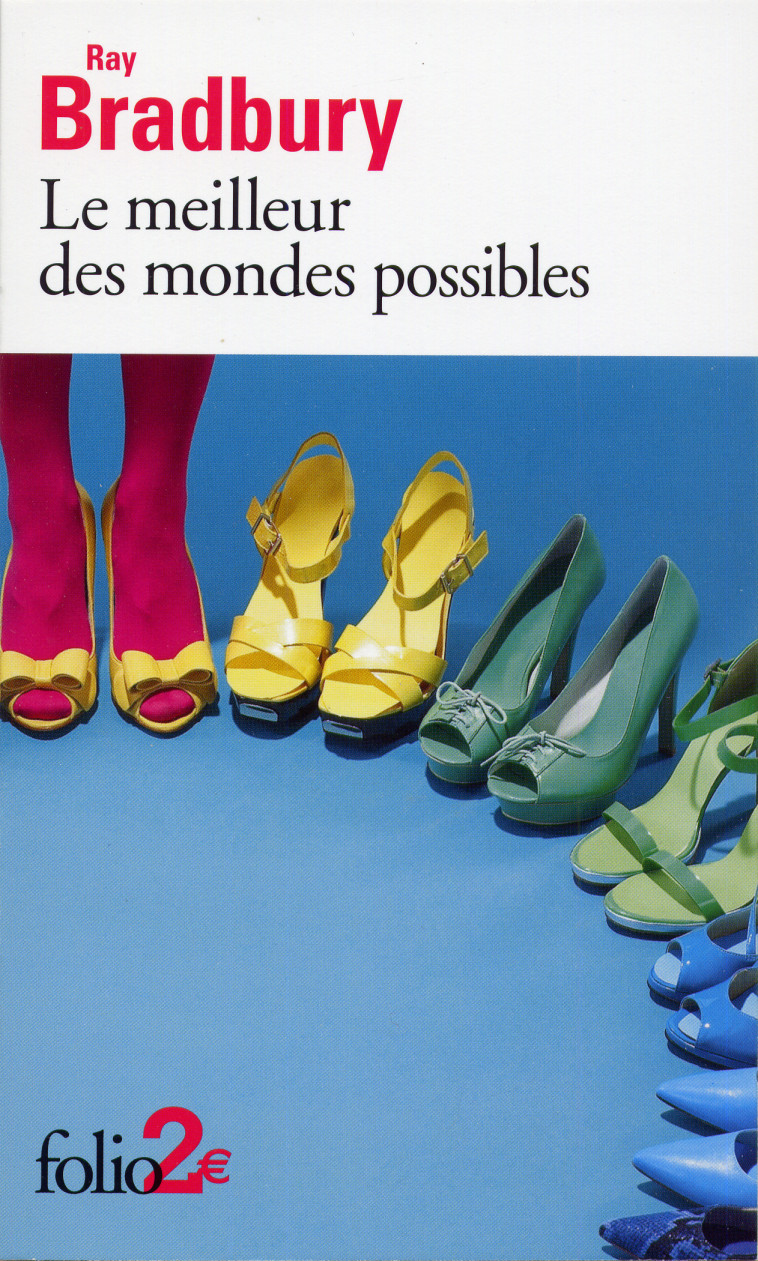 LE MEILLEUR DES MONDES POSSIBLES ET AUTRES NOUVELLES - Ray Bradbury - FOLIO