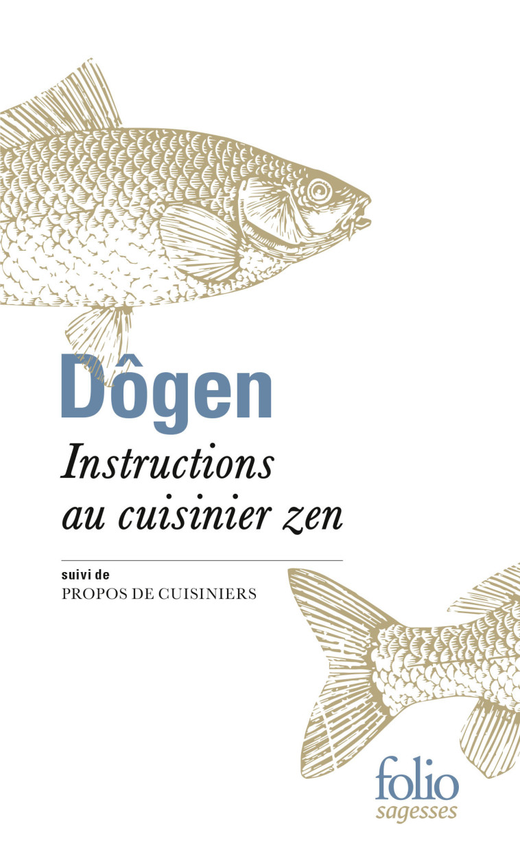 INSTRUCTIONS AU CUISINIER ZEN / PROPOS DE CUISINIERS -  Dogen - FOLIO