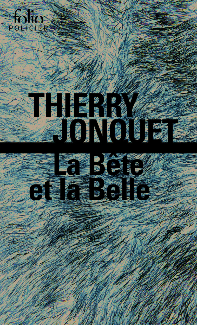 La Bête et la Belle - Thierry Jonquet - FOLIO