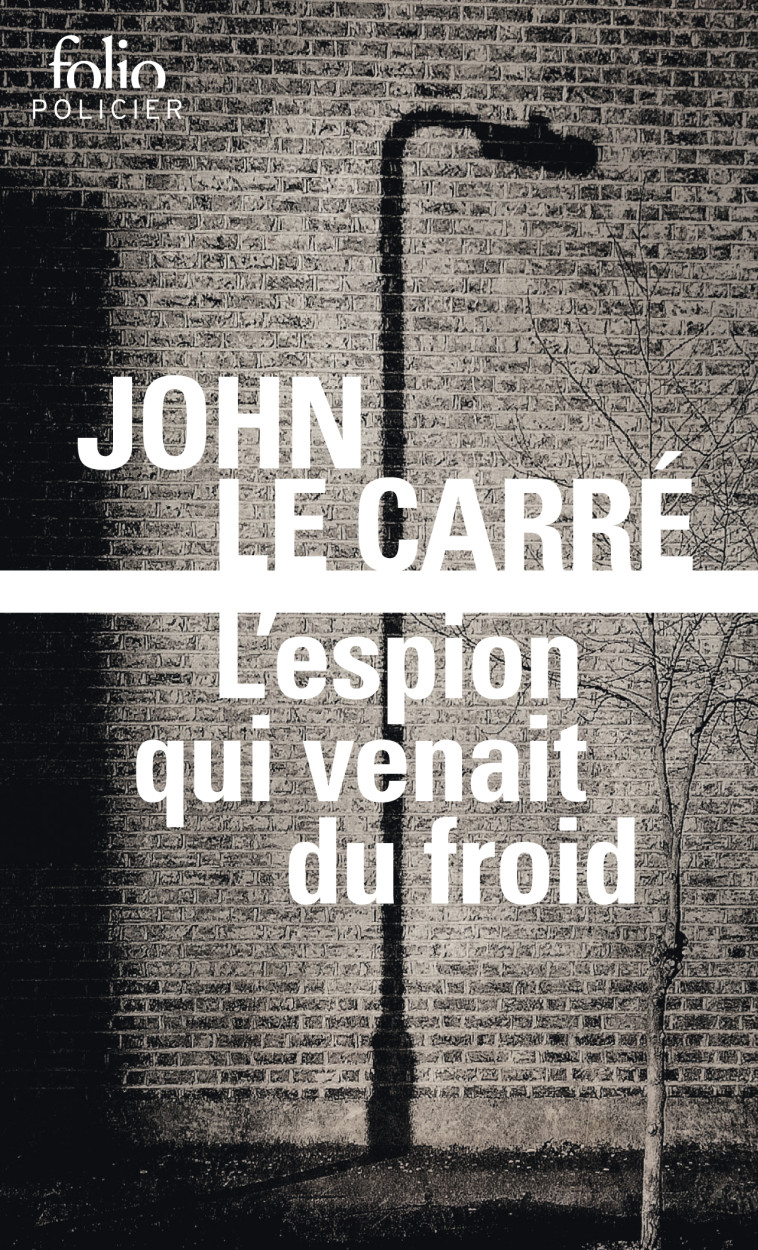 L'espion qui venait du froid - John Le Carré, Henri Robillot, Marcel Duhamel - FOLIO