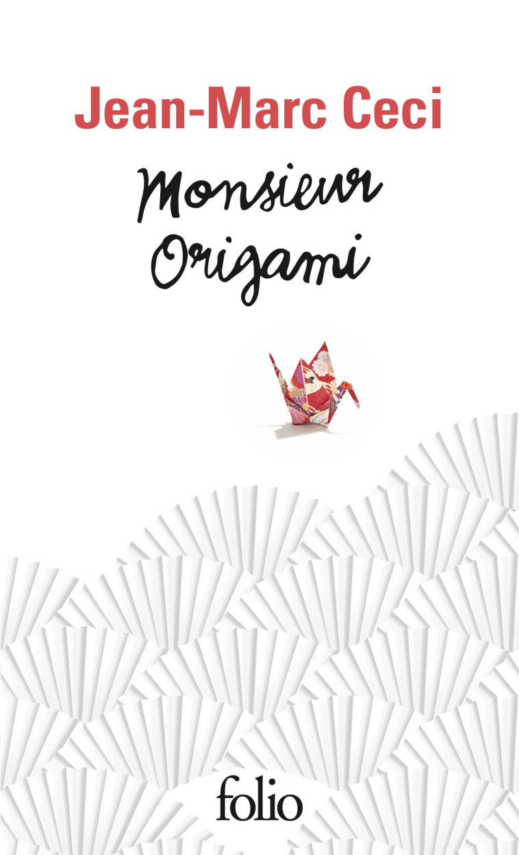 Monsieur Origami - Jean-Marc Ceci - FOLIO