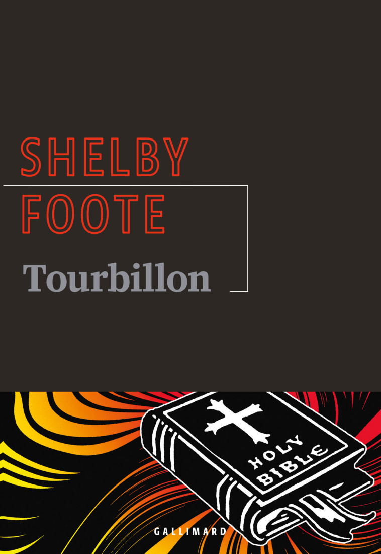 Tourbillon - Shelby Foote, Maurice-Edgar Coindreau, Hervé Belkiri-Deluen - GALLIMARD