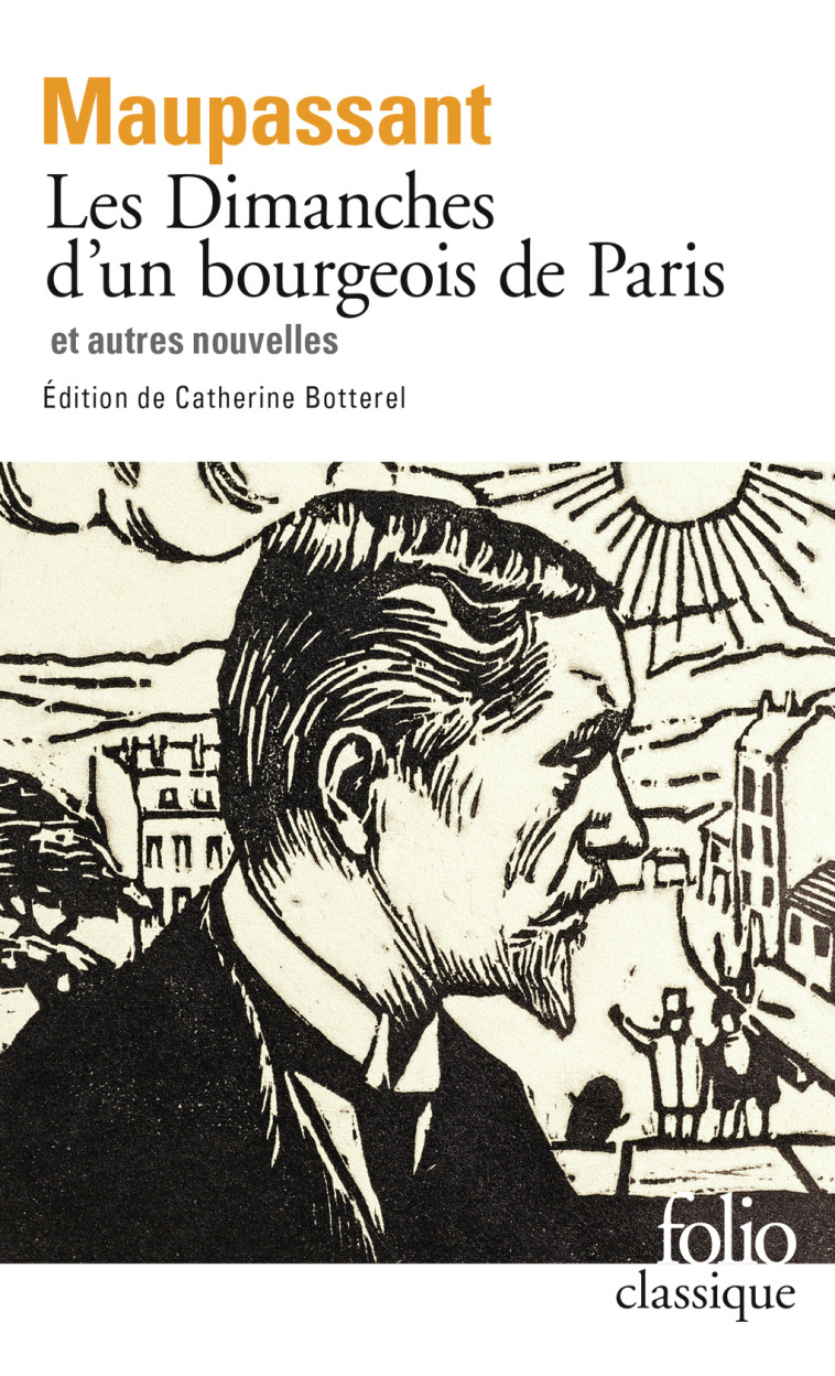 Les Dimanches d'un bourgeois de Paris et autres nouvelles - Guy de Maupassant, Catherine Botterel - FOLIO