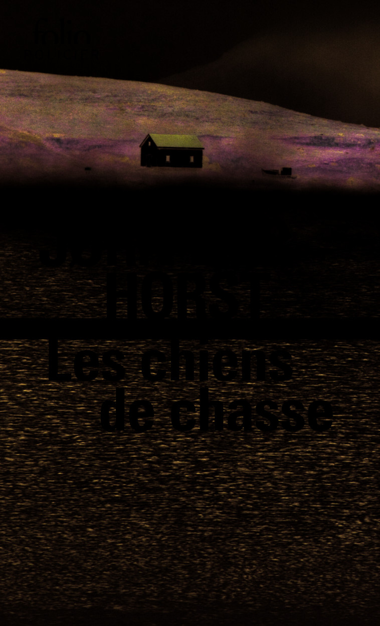 Les chiens de chasse - Jørn Lier Horst, Hélène Hervieu - FOLIO