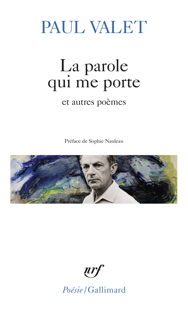 La parole qui me porte et autres poèmes - Paul Valet, Sophie Nauleau - GALLIMARD